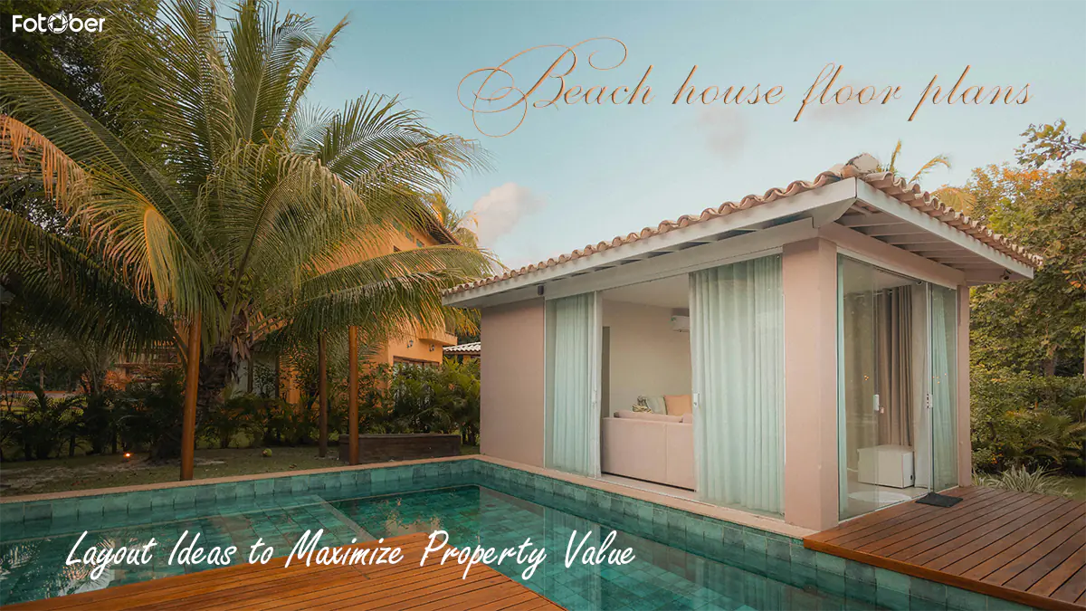 Top 10 Beach House Floor Plans Layout Ideas to Maximize Property Value
