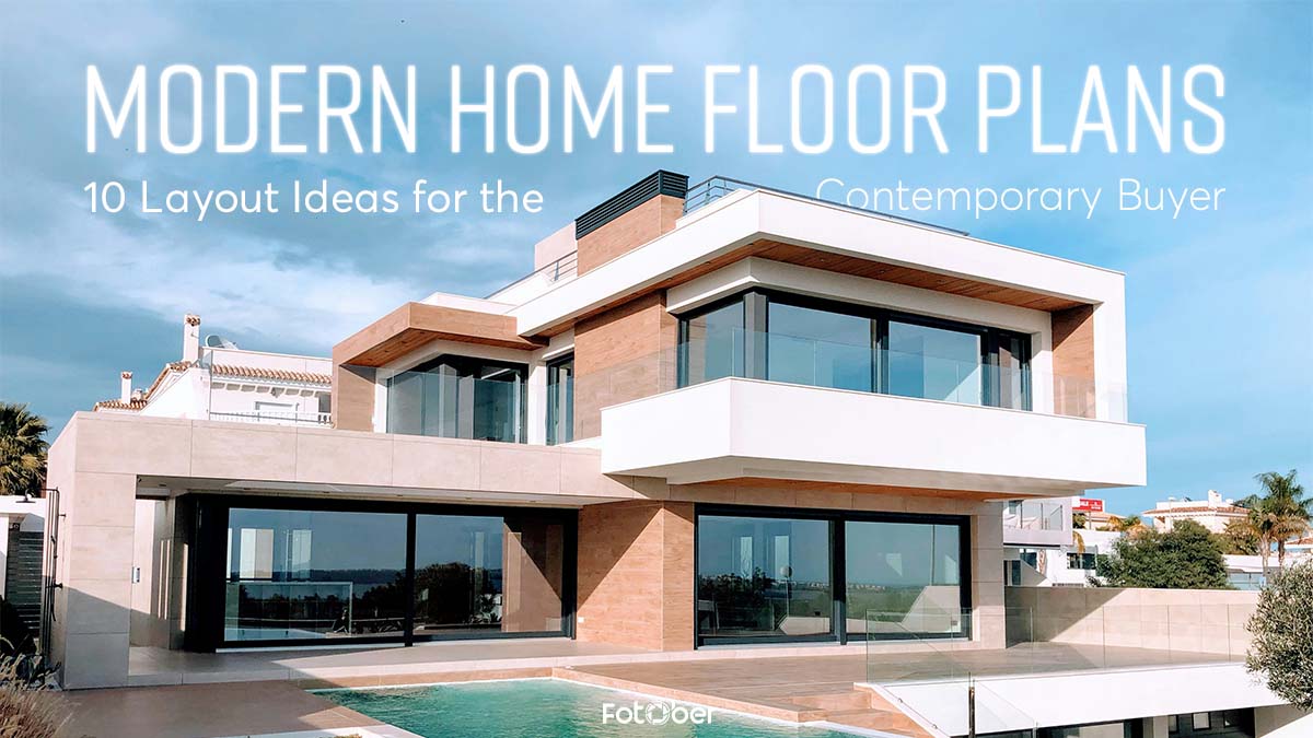 Modern Home Floor Plans: 10 Layout Ideas for the Contemporary Buyer