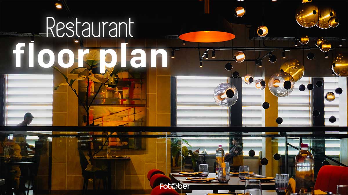 Restaurant Floor Plan: Best Strategic Layouts to Make Room for Success